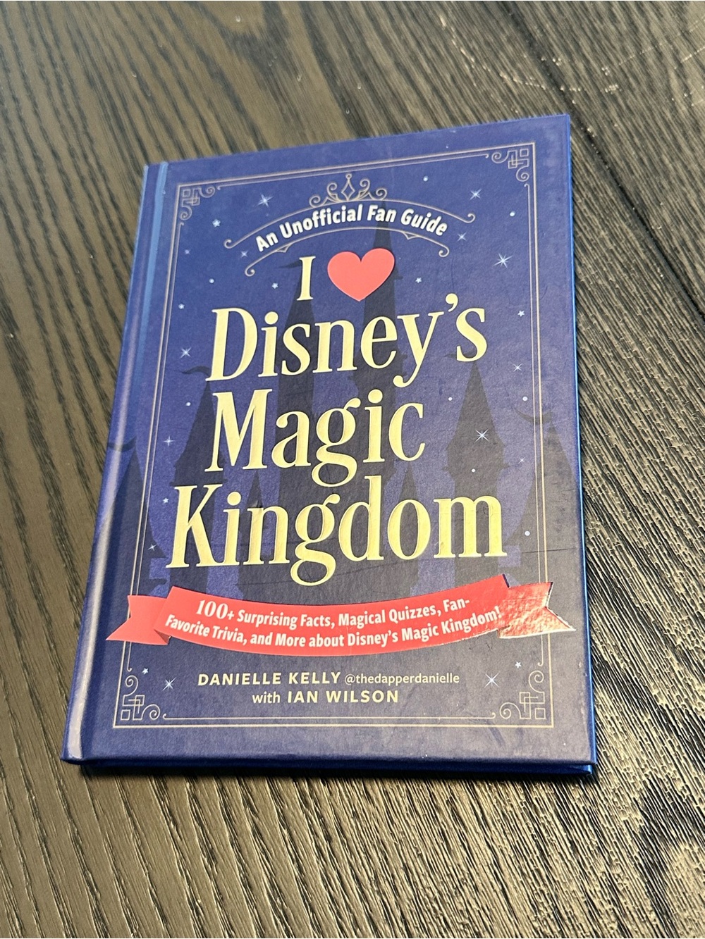I Love Disney's Magic Kingdom Book - hardcover brand new